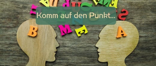 Klarheit in der Kommunikation: Den Punkt treffen ohne Drumherum