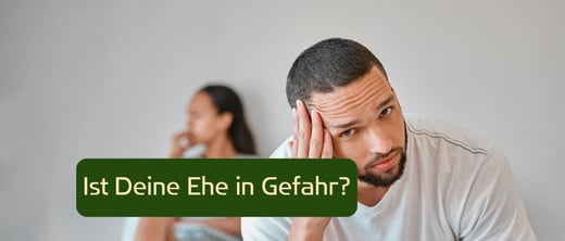 Anzeichen, dass deine Ehe in Gefahr ist -und wie Du sie retten kannst